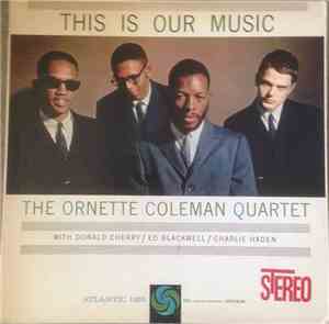 The Ornette Coleman Quartet - This Is Our Music