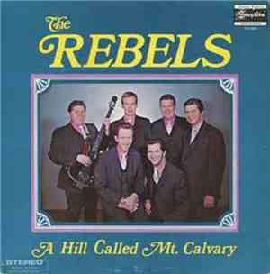 The Rebels Quartet - A Hill Called Mt. Calvary