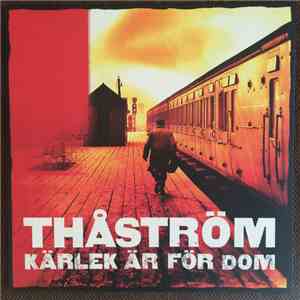 Thåström - Kärlek Är För Dom