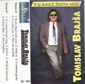 Tomislav Brajša - Ti Si Sunce Života Mog