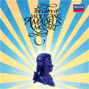 Wolfgang Amadeus Mozart - The Glory Of Wolfgang Amadeus Mozart