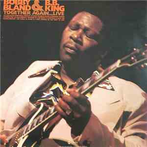 Bobby Bland & B.B. King - Together Again...Live