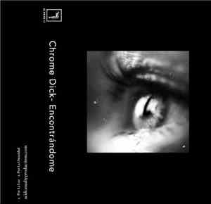 Chrome Dick - Encontrándome