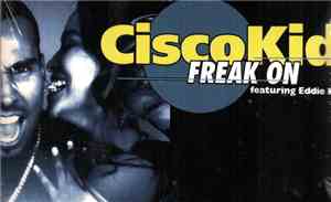 Cisco Kid  - Freak On