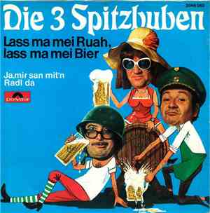 Die 3 Spitzbuben - Lass Ma Mei Ruah - Lass Ma Mei Bier