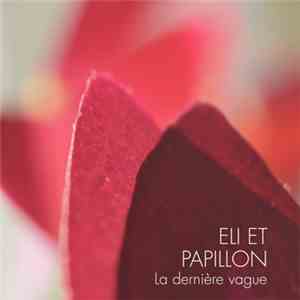 Eli Et Papillon - La Dernière Vague