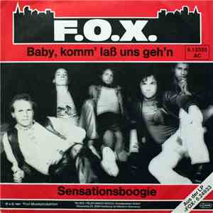 F.O.X.  - Baby, Komm' Laß Uns Geh'n / Sensationsboogie
