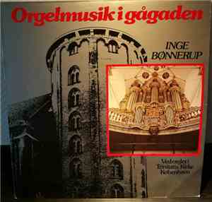 Inge Bønnerup - Orgelmusik i gågaden