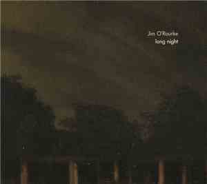 Jim O'Rourke - Long Night