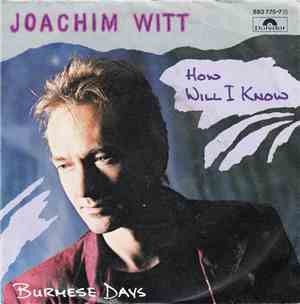 Joachim Witt - How Will I Know