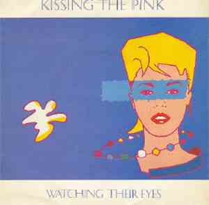 Kissing The Pink - Watching Their Eyes