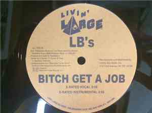 LB's - Bitch Get A Job