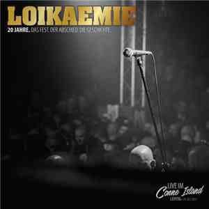 Loikaemie - 20 Jahre. Das Fest. Der Abschied. Die Geschichte