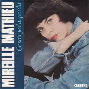 Mireille Mathieu - Ce Soir Je T'ai Perdu