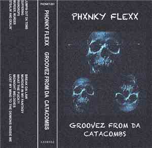 Phxnky Flexx - Groovez from da Catacombs