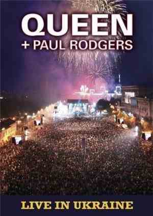 Queen + Paul Rodgers - Live In Ukraine