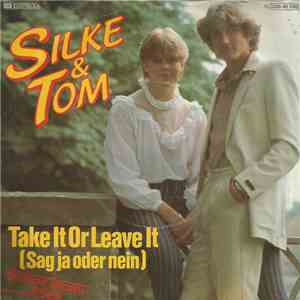 Silke & Tom - Take It Or Leave It (Sag Ja Oder Nein)