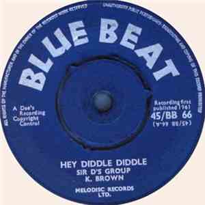 Sir D's Group, K. Brown / Sir D's Group, Mossman And Zeddse - Hey Diddle Diddle / Pocket Money
