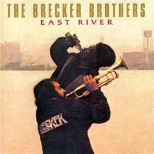 The Brecker Brothers - East River