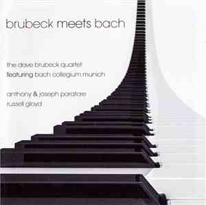 The Dave Brubeck Quartet Featuring Bach Collegium Munich, Anthony & Joseph Paratore, Russell Gloyd - Brubeck Meets Bach