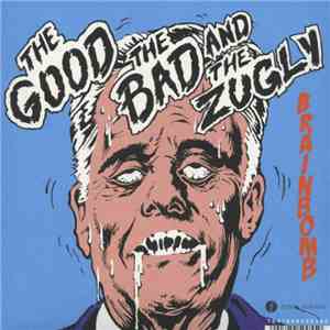 The Good The Bad And The Zugly - Brainbomb / Killing Time