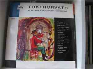 Toki Horvath Et Sa Banda De La Puzsta Hongroise - Deel 1, Toki Indicatif, La Chanson De Béla Radics,Jouons Du Violon