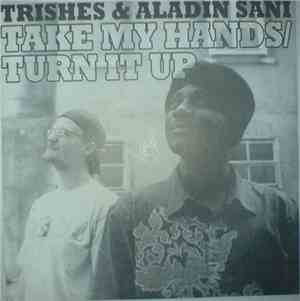Trishes & Aladin Sani - Take My Hands / Turn It Up