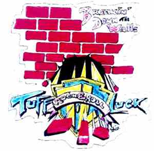 Tuff Luck  - Breakin' Down The Walls
