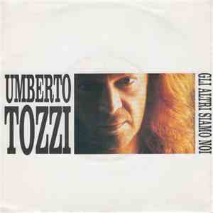 Umberto Tozzi - Gli Altri Siamo Noi
