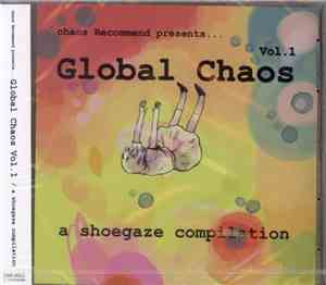 Various - Chaos Recommend Presents... Global Chaos Vol. 1 - A Shoegaze Compilation