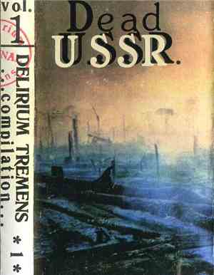 Various - Dead U.S.S.R. / Delirium Tremens Vol. 1