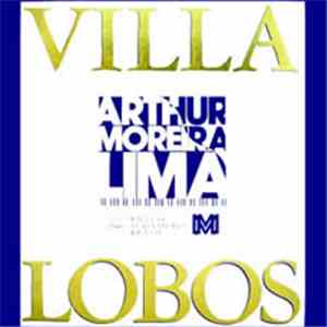 Villa-Lobos – Arthur Moreira Lima - Antologia Para Piano