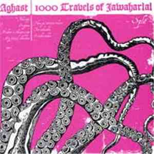 Aghast  / 1000 Travels Of Jawaharlal - Aghast / 1000 Travels Of Jawaharlal