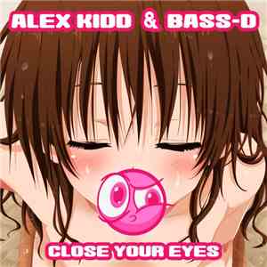 Alex Kidd & Bass-D - Close Your Eyes