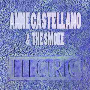Anne Castellano & The Smoke - Electric