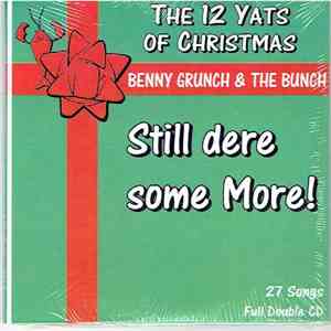 Benny Grunch & The Bunch - The 12 Yats of Christmas Still dere some More !