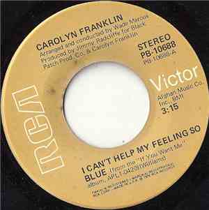 Carolyn Franklin - I Can't Help My Feeling So Blue / If You Want Me