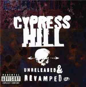 Cypress Hill - Unreleased and Revamped
