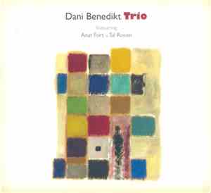 Dani Benedict Trio - Dani Benedict Trio Featuring Anat Fort & Tal Ronen