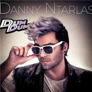 Danny Ntarlas - Dum Dum