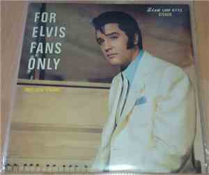 Elvis Presley - For Elvis Fans Only - Unreleased Versions