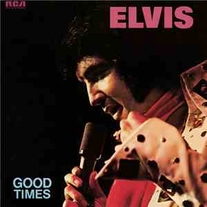 Elvis Presley - Good Times