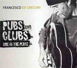 Francesco De Gregori - Pubs And Clubs Live @ The Place