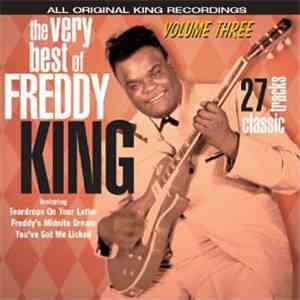 Freddie King - The Very Best Of, Volume Three