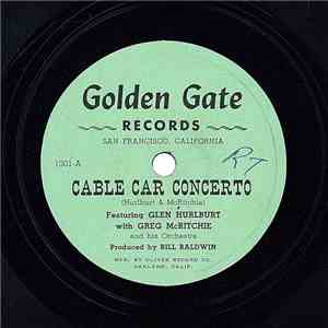 Glen Hurlburt With Greg McRitchie And His Orchestra - Cable Car Concerto / Rhapsody Of Fisherman's Wharf