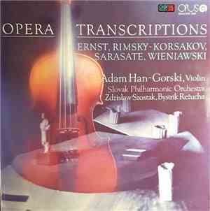 Heinrich Wilhelm Ernst, Pablo de Sarasate, Nikolai Rimsky-Korsakov, Henryk Wieniawski - Opera Transcriptions