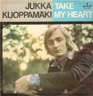 Jukka Kuoppamäki - Take My Heart