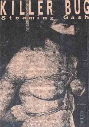 Killer Bug - Steaming Gash