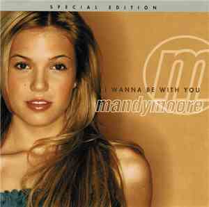 Mandy Moore - I Wanna Be With You