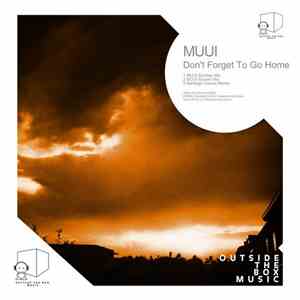 MUUI - Don't Forget To Go Home